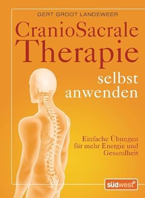 Imagen del vendedor de CranioSacrale Therapie selbst anwenden: Einfache bungen fr mehr Energie und Gesundheit Einfache bungen fr mehr Energie und Gesundheit a la venta por Antiquariat Mander Quell