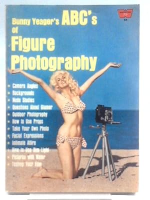 Seller image for Bunny Yeager's ABC of Figure Photography for sale by World of Rare Books