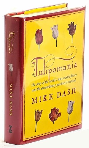 Imagen del vendedor de Tulipomania : The Story of the World's Most Coveted Flower and the Extraordinary Passions it Aroused a la venta por Muir Books -Robert Muir Old & Rare Books - ANZAAB/ILAB