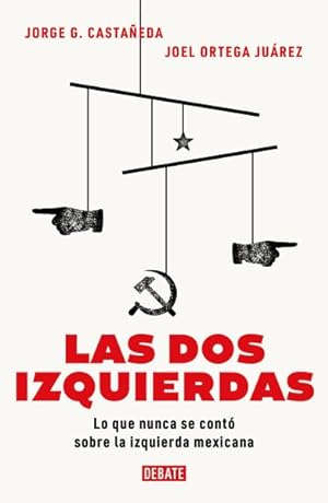 Seller image for Las dos izquierdas / The Two Lefts : Lo que nunca se cont sobre la izquierda mexicana / What Has Never Been Told about the Mexican Left -Language: Spanish for sale by GreatBookPrices