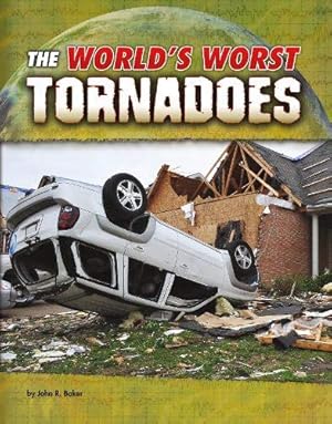 Imagen del vendedor de World's Worst Natural Disasters: The World's Worst Tornadoes a la venta por WeBuyBooks