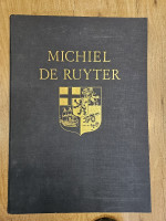 Seller image for Michiel De Ruyter 1607-1676 Een heldenleven in plichtsvervulling voor het vaderland for sale by nautiek