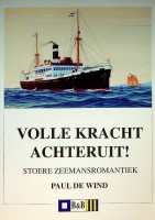 Seller image for Volle kracht achteruit! Stoere zeemansromantiek for sale by nautiek