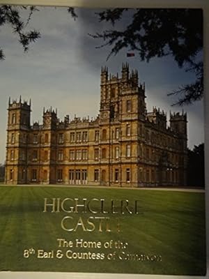 Seller image for Highclere Castle: The Home of the 8th Earl & Countess of Carnarvon for sale by WeBuyBooks