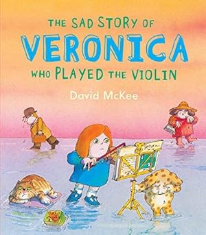 Seller image for The Sad Story Of Veronica: Who Played The Violin for sale by WeBuyBooks