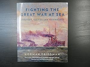 Fighting the Great War at Sea. Strategy, Tactics and Technology