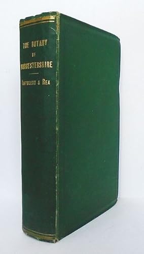 Immagine del venditore per The Botany of Worcestershire. An account of the Flowering Plants, Ferns, Mosses, Hepatics, Lichens, Fungi, and Fresh-Water Algae, which grow or have grown spontaneously in the County of Worcester. venduto da C. Arden (Bookseller) ABA