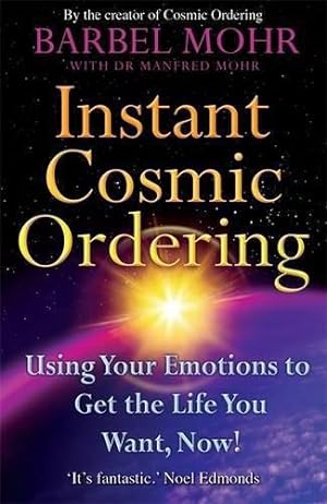 Bild des Verkufers fr Instant Cosmic Ordering: Using Your Emotions To Get The Life You Want, Now! zum Verkauf von WeBuyBooks