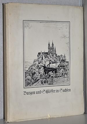 Burgen und Schlösser in Sachsen. Hrsg. vom Heimatwerk Sachsen. M. zahlr. Abb. u. 1 Karte. Fotos v...