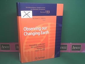 Seller image for Observing our Changing Earth. Proceedings of the 2007 IAG General Assembly, Perugia, Italy, July 2 - 13, 2007. (= International Association of Geodesy Symposia, Band 133). for sale by Antiquariat Deinbacher