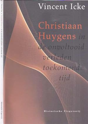 Image du vendeur pour Christiaan Huygens: In de onvoltooid verleden toekomende tijd. mis en vente par Antiquariaat Fenix