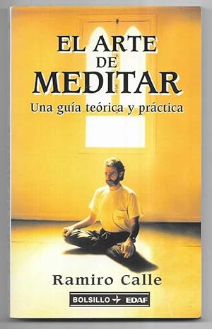 Arte de Meditar, El. una guía teórica y práctica 2001