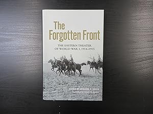 The Forgotten Front. The Eastern Theater of World War I, 1914-1915
