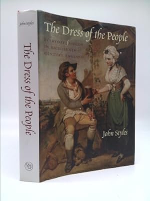 Bild des Verkufers fr The Dress of the People: Everyday Fashion in Eighteenth-Century England zum Verkauf von ThriftBooksVintage