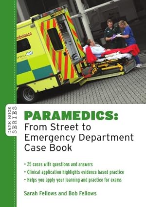 Seller image for Paramedics: from street to emergency department case book (Case Books) for sale by WeBuyBooks