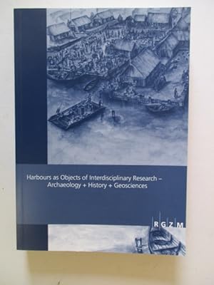 Seller image for Harbours as objects of interdisciplinary research : archaeology + history + geosciences for sale by GREENSLEEVES BOOKS