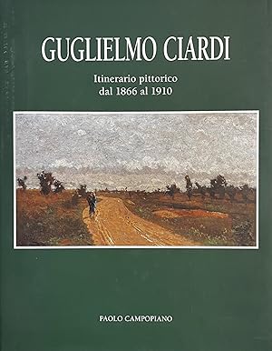 Seller image for GUGLIELMO CIARDI. ITINERARIO PITTORICO DAL 1866 AL 1910 for sale by libreria minerva