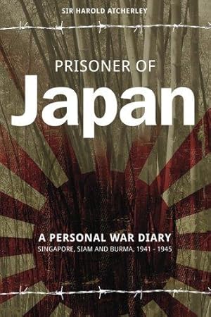 Bild des Verkufers fr Prisoner of Japan: A Personal War Diary, Singapore, Siam & Burma 1941-1945 zum Verkauf von WeBuyBooks