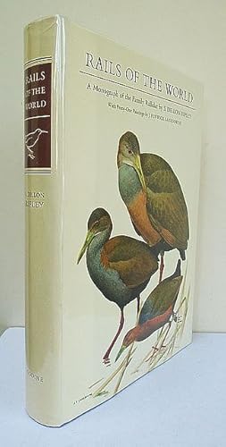 Seller image for Rails of the World. A Monograph of the Family Rallidae. for sale by C. Arden (Bookseller) ABA