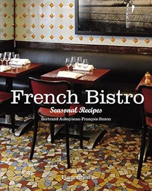 Bild des Verkufers fr French Bistro: Seasonal Recipes zum Verkauf von WeBuyBooks