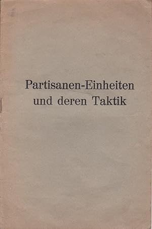 Partisanen-Einheiten und deren Taktik. (Originalausgabe aus dem Zweiten Weltkrieg! / Original edi...