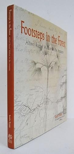 Seller image for Footsteps in the Forest. Alfred Russell Wallace in the Amazon. for sale by C. Arden (Bookseller) ABA