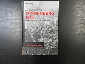 Tannenberg 1914. Der Erste Weltkrieg in Ostpreussen
