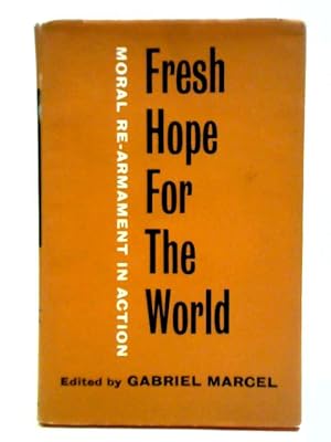 Image du vendeur pour Fresh Hope For The World: Moral Re-armament In Action mis en vente par World of Rare Books