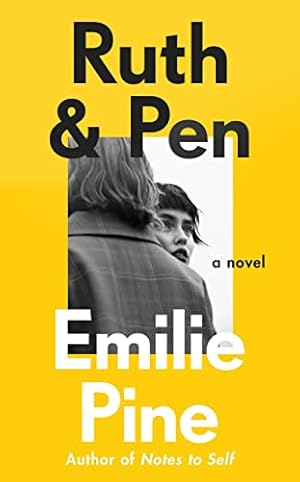Seller image for Ruth & Pen: The brilliant debut novel from the internationally bestselling author of Notes to Self for sale by WeBuyBooks