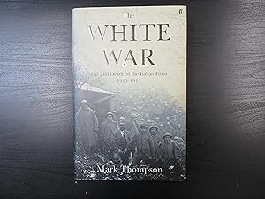 The White War. Life and Death on the Italian Front 1915-1919