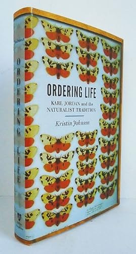 Bild des Verkufers fr Ordering Life. Karl Jordan and the Naturalist Tradition. zum Verkauf von C. Arden (Bookseller) ABA
