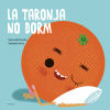 Seller image for La taronja no dorm for sale by Agapea Libros