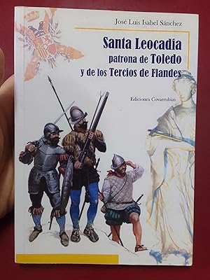 Imagen del vendedor de Santa Leocadia, Patrona de Toledo y de los Tercios de Flandes a la venta por Librera Eleutheria