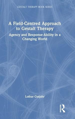 Imagen del vendedor de Field-Centred Approach to Gestalt Therapy a la venta por moluna