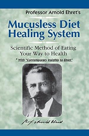 Bild des Verkufers fr Mucusless Diet Healing System: Scientific Method of Eating Your Way to Health zum Verkauf von WeBuyBooks 2