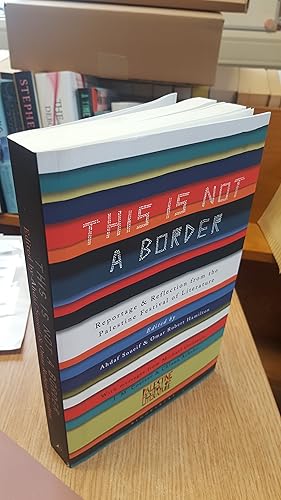 Seller image for This Is Not a Border: Reportage & Reflection from the Palestine Festival of Literature for sale by LBL Books