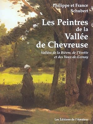 Immagine del venditore per Les peintres de la Valle de Chevreuse : Valles de la Bivre, de l'Yvette, et des Vaux-de-Cernay venduto da Papier Mouvant