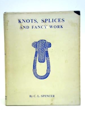 Seller image for Knots, Splices and Fancy Work for sale by World of Rare Books