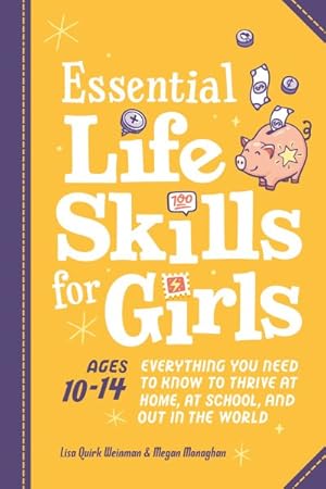 Seller image for Essential Life Skills for Girls : Everything You Need to Know to Thrive at Home, at School, and Out in the World for sale by GreatBookPrices