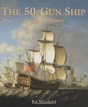 Image du vendeur pour The 50-Gun Ship: A Complete History mis en vente par WeBuyBooks