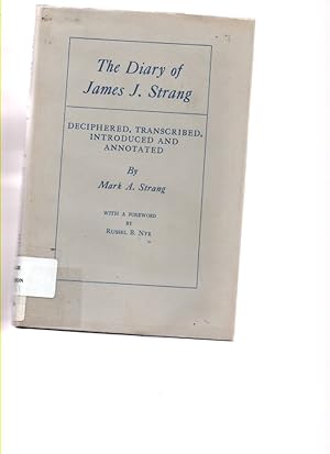 Seller image for THE DIARY of JAMES J. STRANG, Deciphered, Transcribed, Introduced and Annotated by Mark A. Strang for sale by Mossback Books