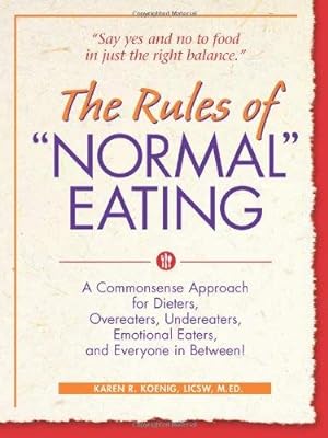 Bild des Verkufers fr Rules of "Normal" Eating: A Commonsense Approach for Dieters, Overeaters, Undereaters, Emotional Eaters and Everyone in Between! (Learn Every Day) zum Verkauf von WeBuyBooks