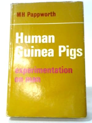 Bild des Verkufers fr Human Guinea Pigs: Experimentation on Man zum Verkauf von World of Rare Books