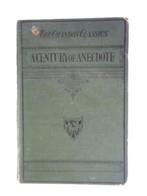 Imagen del vendedor de A Century of Anecdote, from 1760 to 1860 a la venta por World of Rare Books