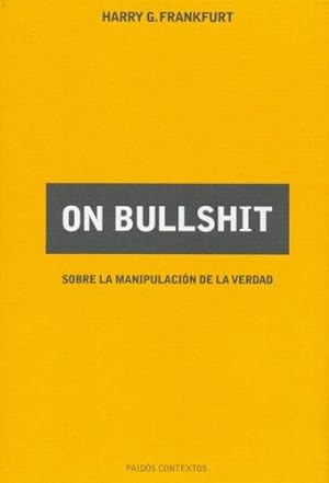 Imagen del vendedor de On Bullshit: Sobre la manipulacin de la verdad a la venta por Libros Sargantana