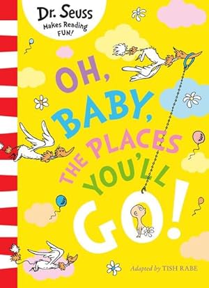 Seller image for Oh, Baby, The Places You'll Go! for sale by BuchWeltWeit Ludwig Meier e.K.