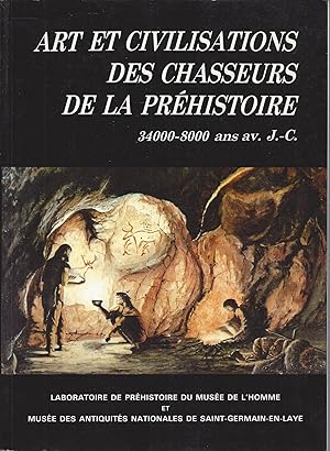 Image du vendeur pour Art et civilisations des chasseurs de la prhistoire : 34 000-8 000 ans av. J.-C. : [exposition, 1er octobre 1984-31 dcembre 1985], Musum national d'histoire naturelle, Paris mis en vente par Papier Mouvant