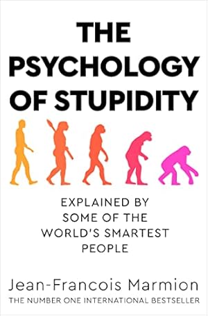 Bild des Verkufers fr The Psychology of Stupidity: Explained by Some of the World's Smartest People zum Verkauf von WeBuyBooks 2