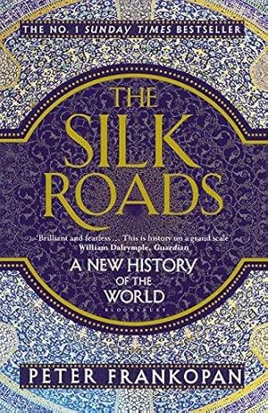 Immagine del venditore per The Silk Roads: A New History of the World venduto da WeBuyBooks