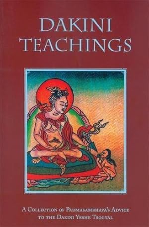 Bild des Verkufers fr Dakini Teachings: A Collectin of Padmasambhava's Advice to the Dakini Yeshe Tsogyal zum Verkauf von WeBuyBooks